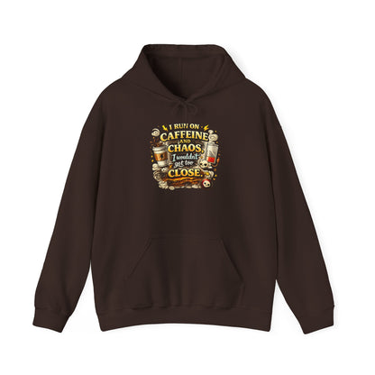 I Run on Caffeine And Chaos - Hooded