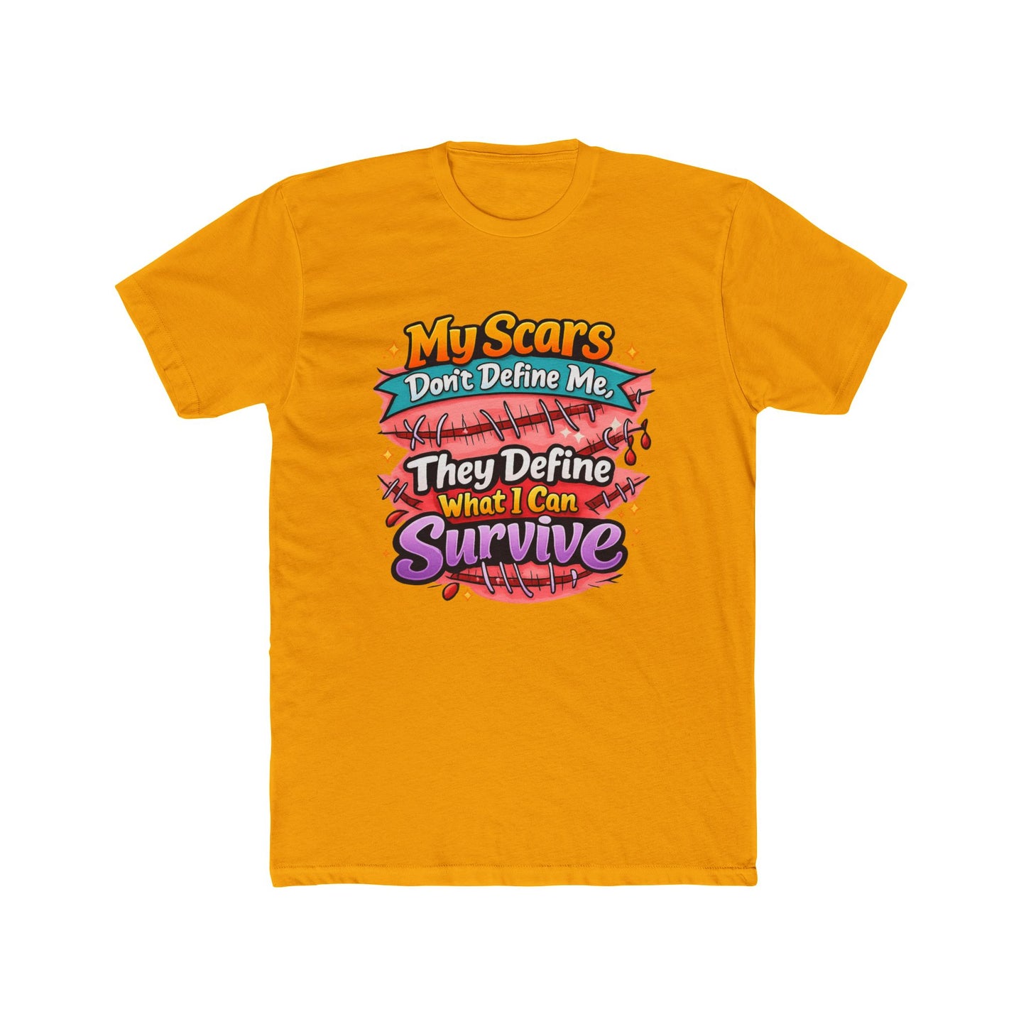 My Scars Don’t Define Me, They Define What I Can Survive - T‑Shirt