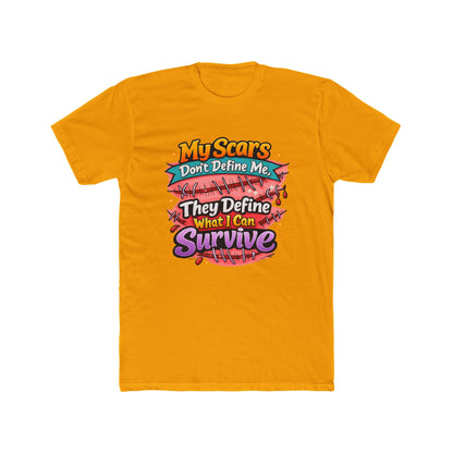 My Scars Don’t Define Me, They Define What I Can Survive - T‑Shirt