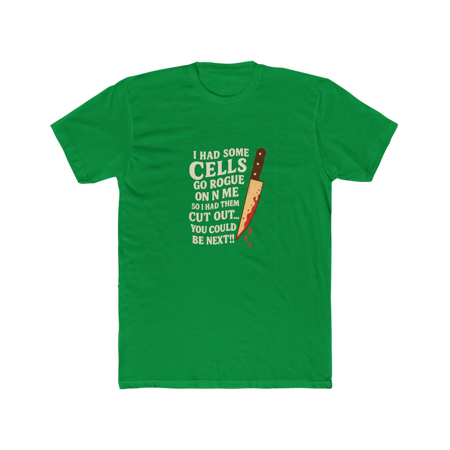 I Had Some Cells Go Rogue - Unisex Cotton Crew Tee