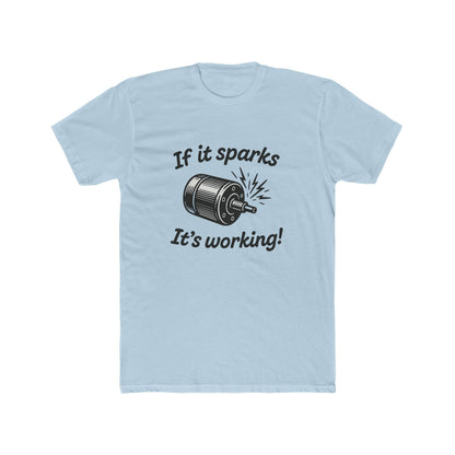 If It Sparks It's Working T-Shirt