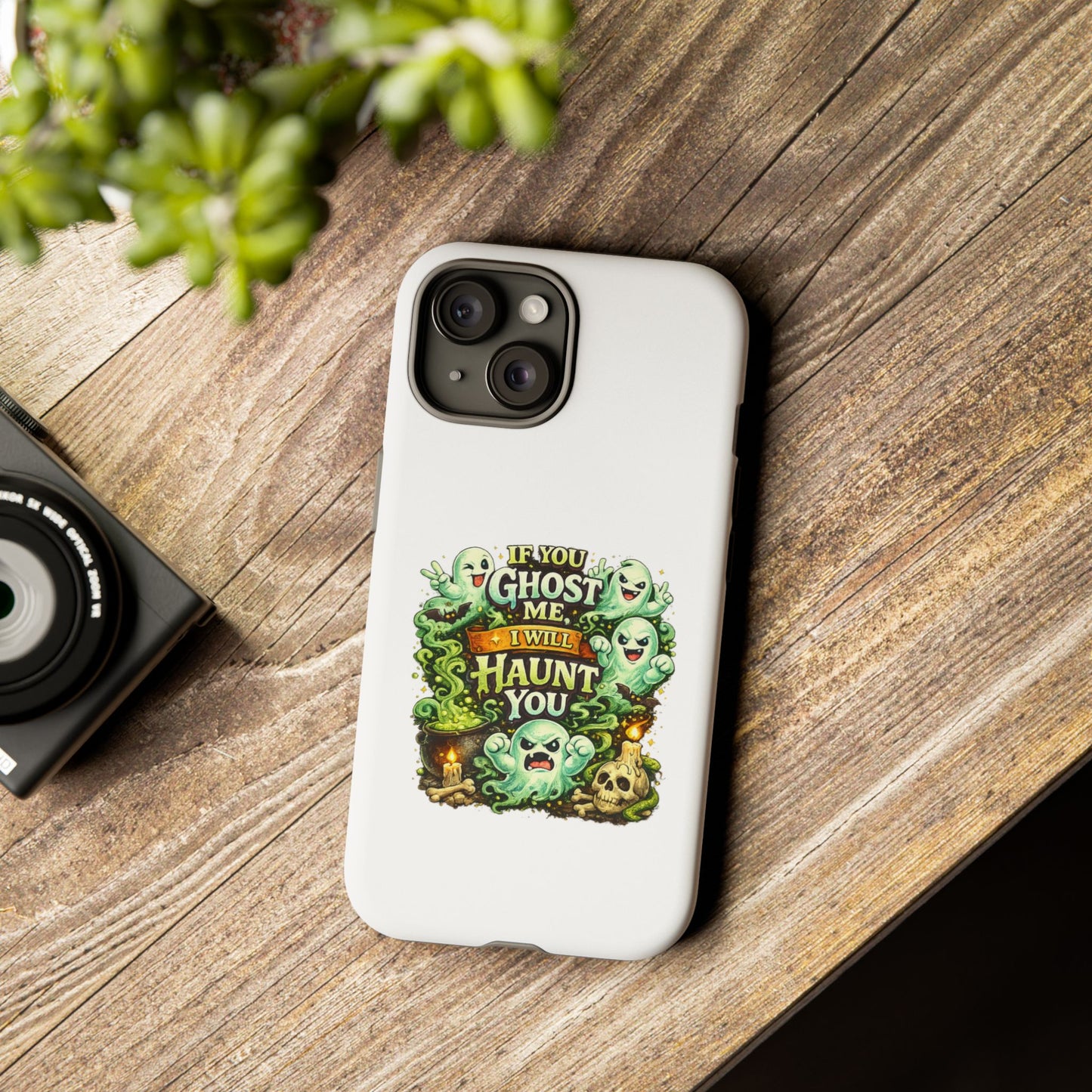 Spooky Ghost Phone Case — “If You Ghost Me I Will Haunt You” Protective iPhone Cover