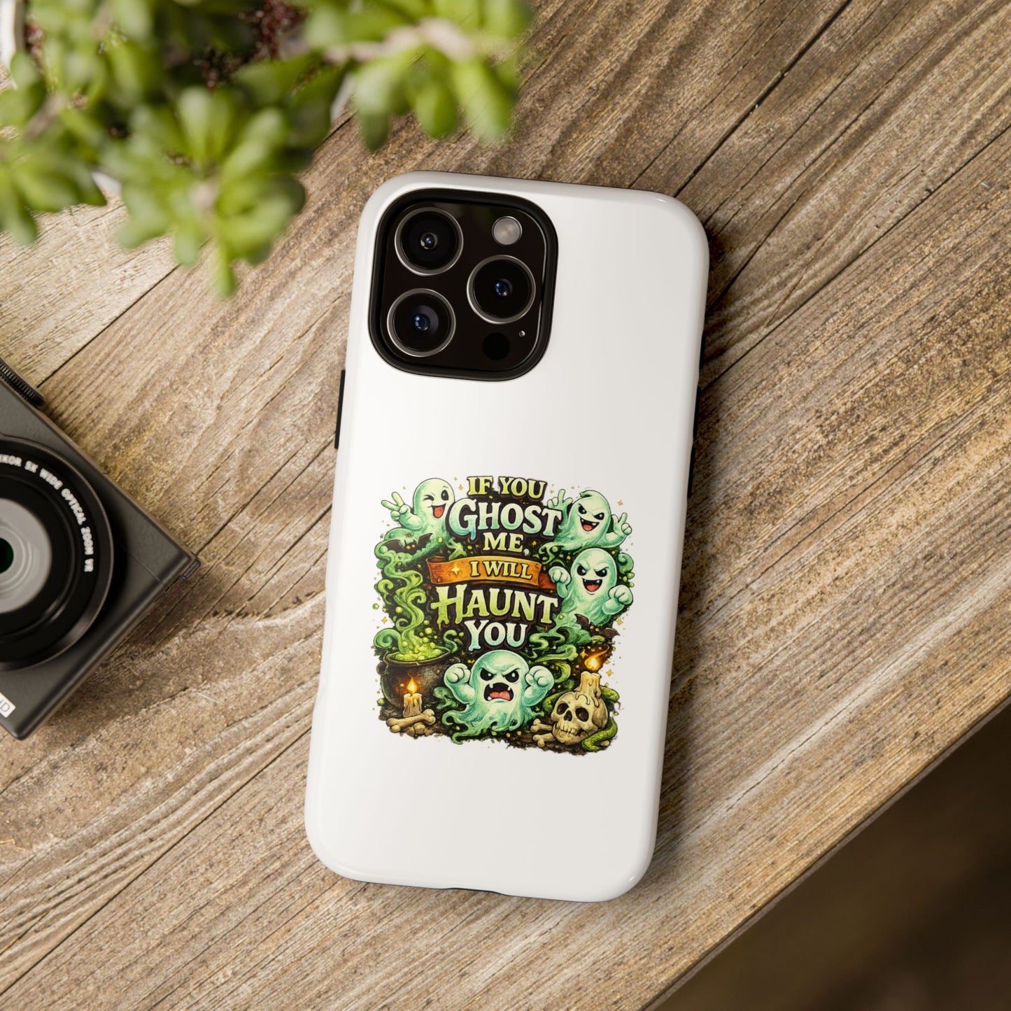 Spooky Ghost Phone Case — “If You Ghost Me I Will Haunt You” Protective iPhone Cover