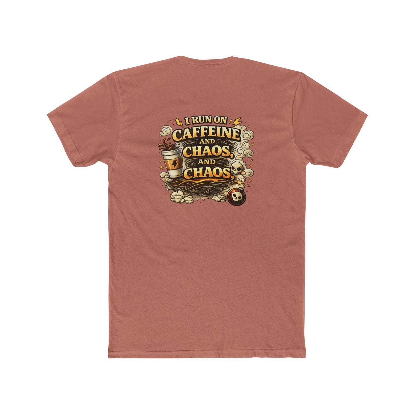 I Run on Caffeine and Chaos - Graphic T-Shirt