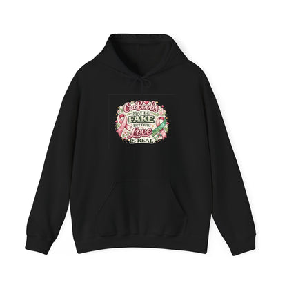 'Our Boobs May Be Fake But Our Love Is Real' Breast Cancer Awareness - Hoodie