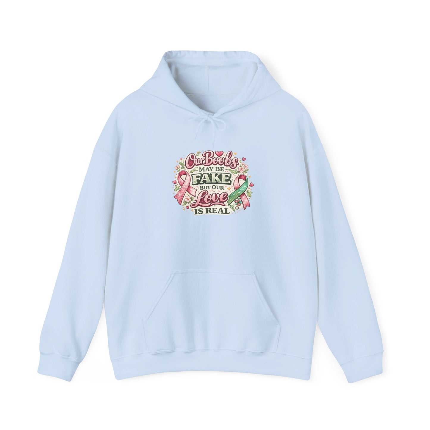 'Our Boobs May Be Fake But Our Love Is Real' Breast Cancer Awareness - Hoodie