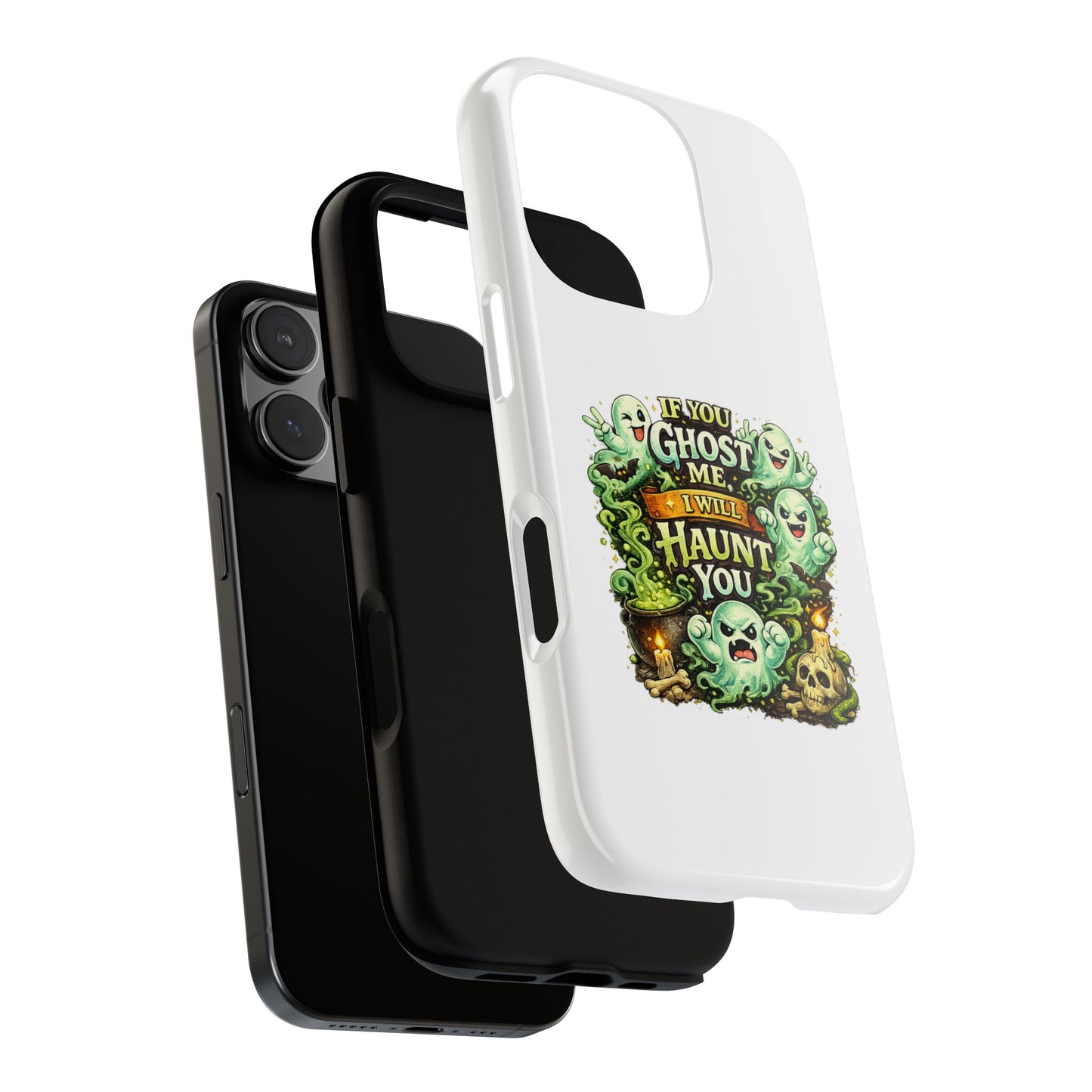 Spooky Ghost Phone Case — “If You Ghost Me I Will Haunt You” Protective iPhone Cover