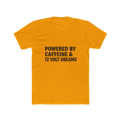 Powered by Caffeine & 12 Volt Dreams Tee