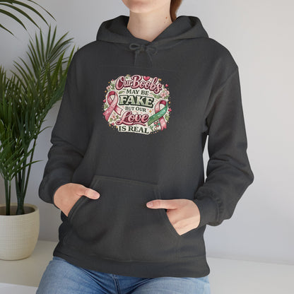 'Our Boobs May Be Fake But Our Love Is Real' Breast Cancer Awareness - Hoodie