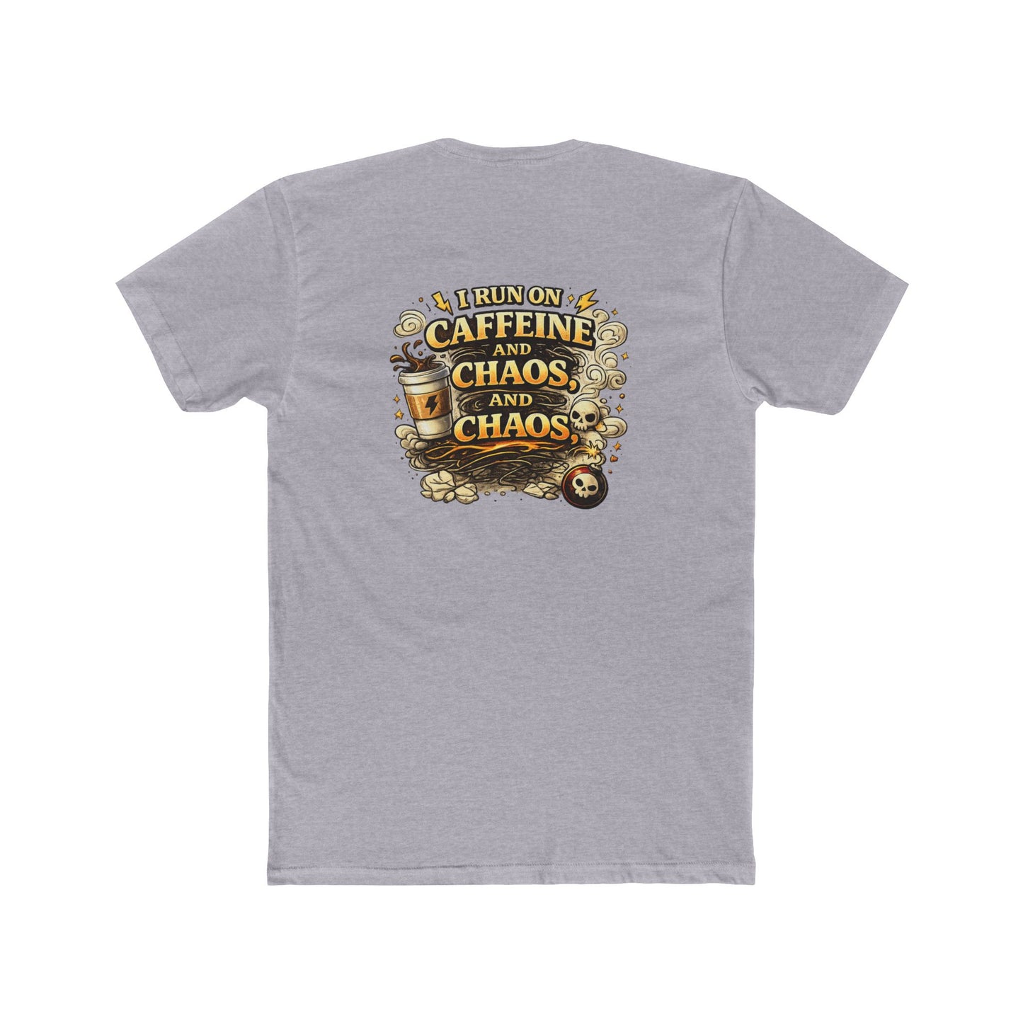 I Run on Caffeine and Chaos - Graphic T-Shirt