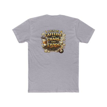 I Run on Caffeine and Chaos - Graphic T-Shirt