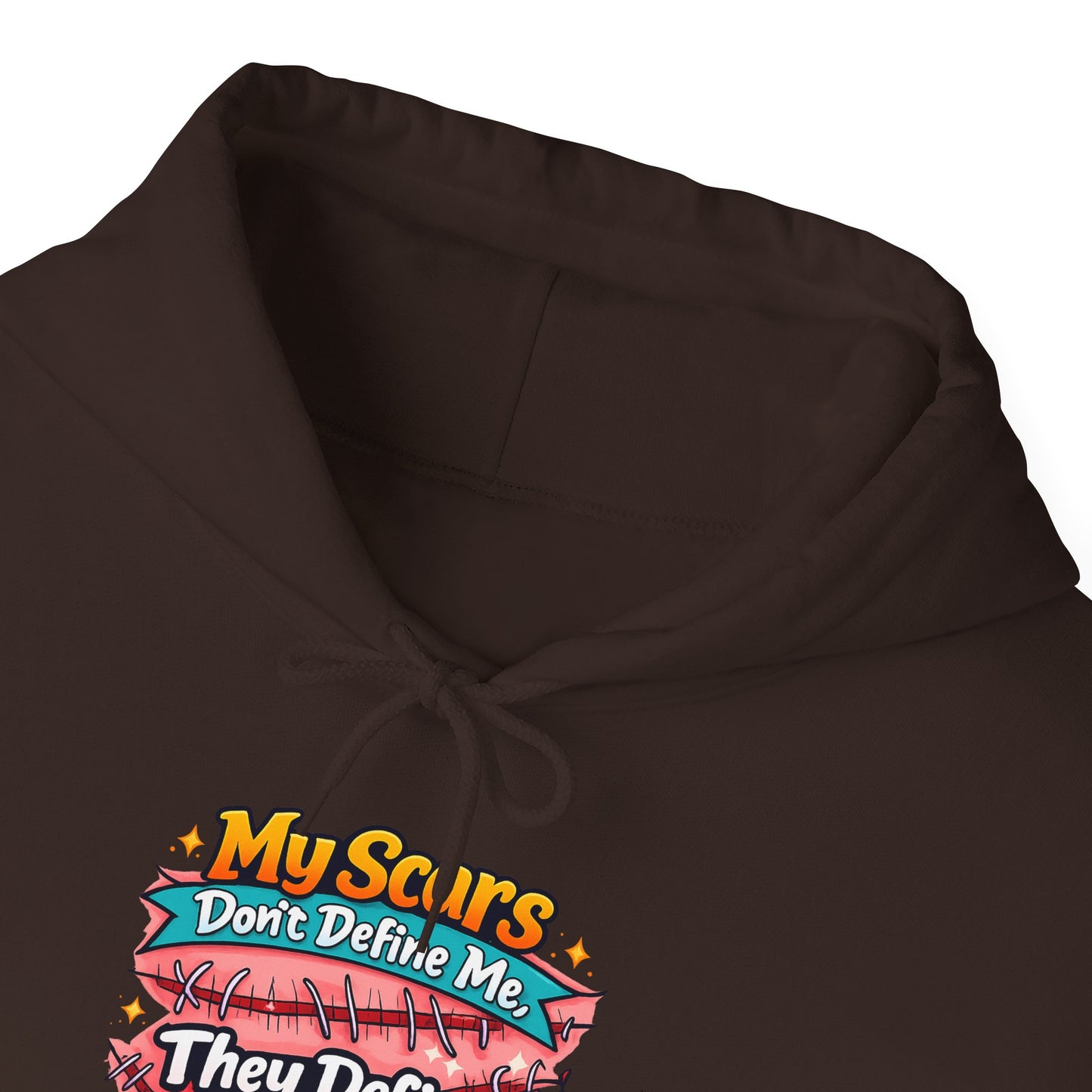 My Scars Don’t Define Me...... - Hoodie