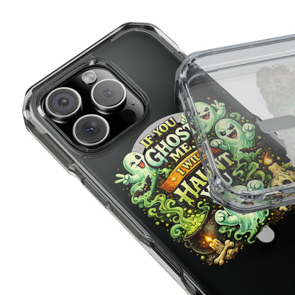 If You Ghost Me, I Will Haunt You - Clear Magnetic Phone Case