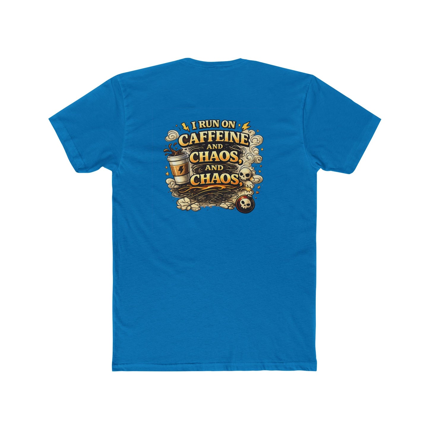 I Run on Caffeine and Chaos - Graphic T-Shirt