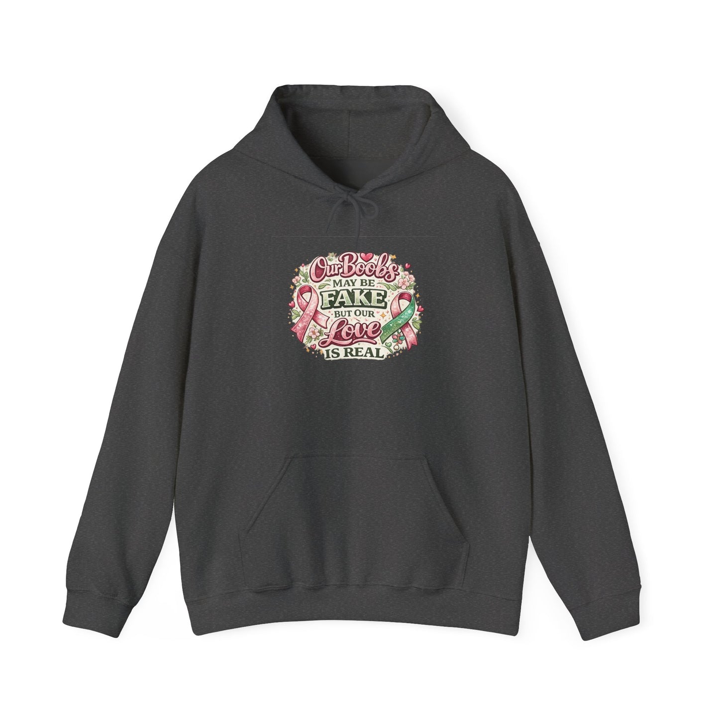 'Our Boobs May Be Fake But Our Love Is Real' Breast Cancer Awareness - Hoodie