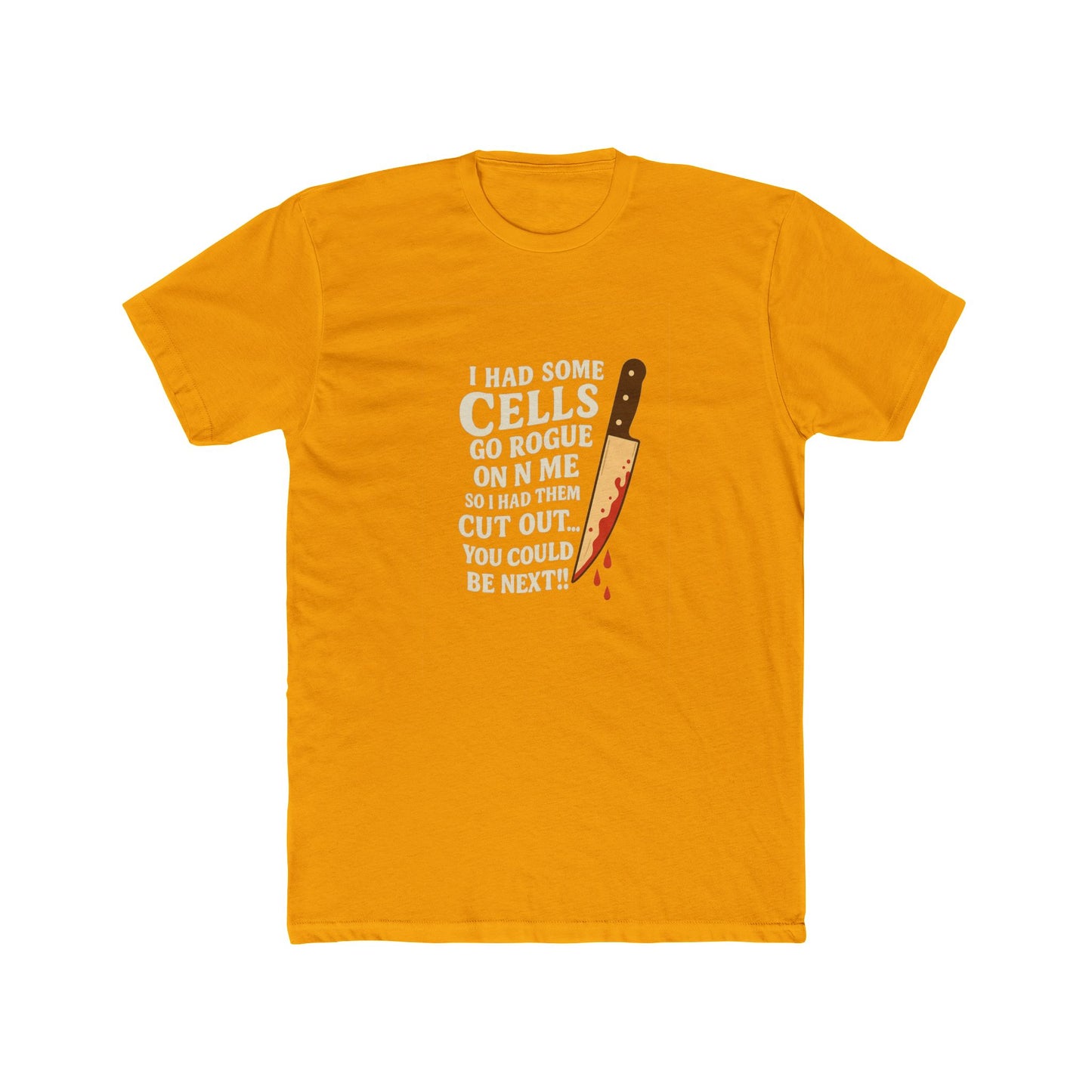 I Had Some Cells Go Rogue - Unisex Cotton Crew Tee