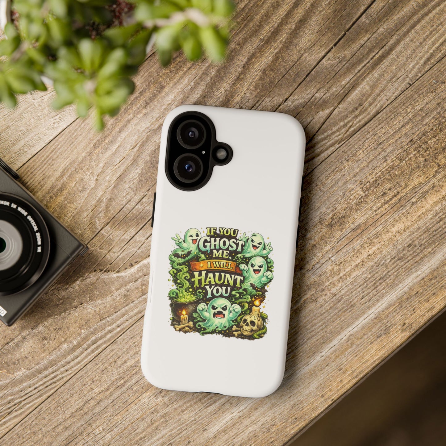 Spooky Ghost Phone Case — “If You Ghost Me I Will Haunt You” Protective iPhone Cover