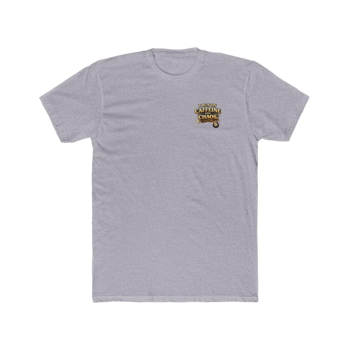 I Run on Caffeine and Chaos - Graphic T-Shirt