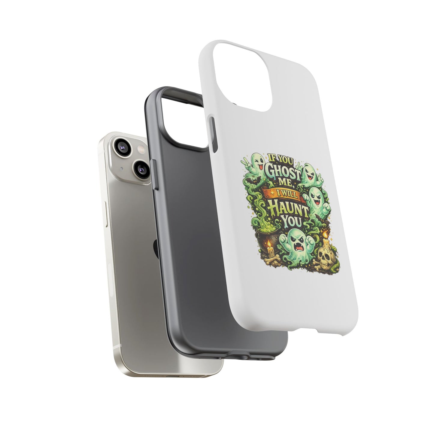 Spooky Ghost Phone Case — “If You Ghost Me I Will Haunt You” Protective iPhone Cover