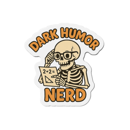 Dark Humor Nerd Die-Cut Magnet