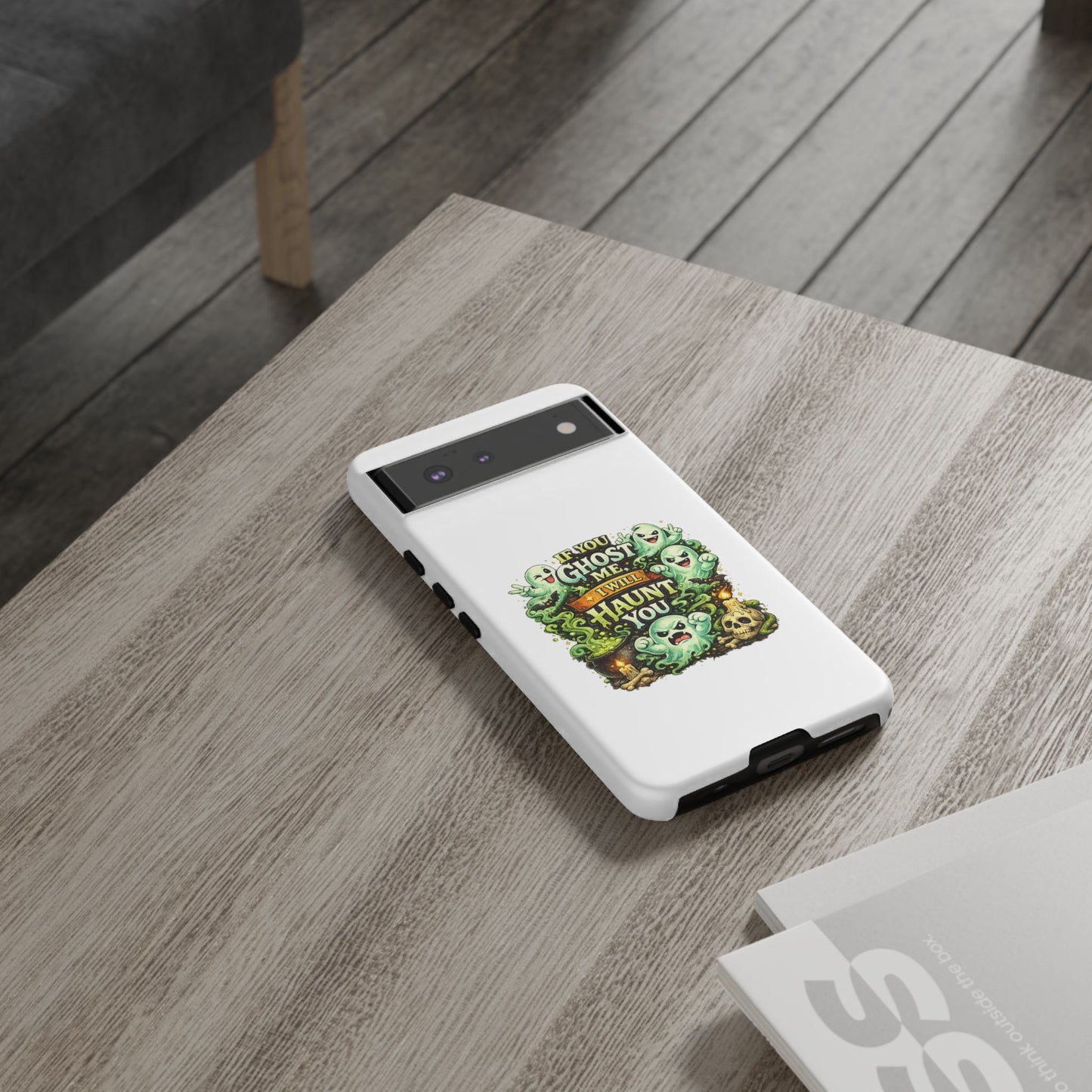 Spooky Ghost Phone Case — “If You Ghost Me I Will Haunt You” Protective iPhone Cover
