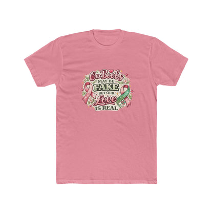 Our Boobs May Be Fake But Our Love Is Real - Breast Cancer Awareness Shirt