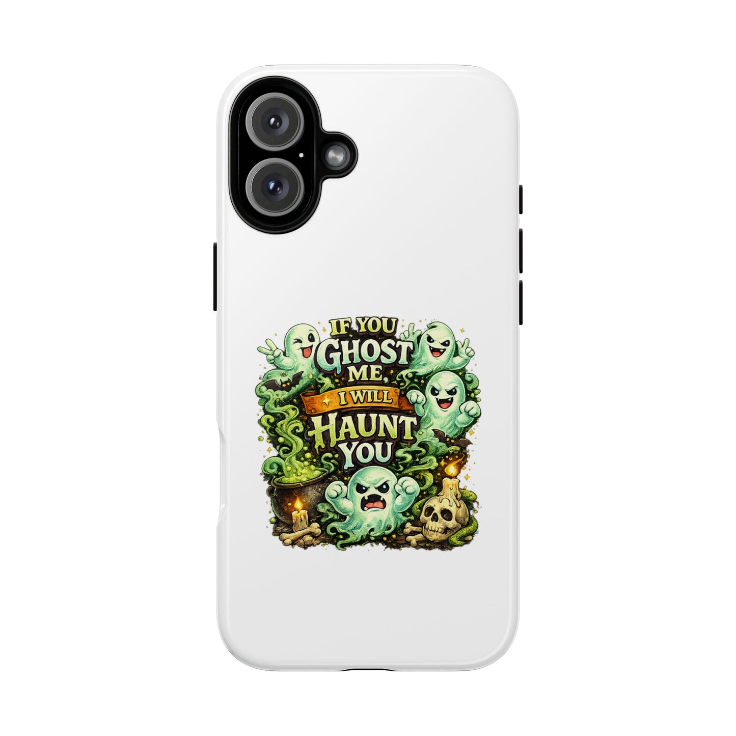 Spooky Ghost Phone Case — “If You Ghost Me I Will Haunt You” Protective iPhone Cover