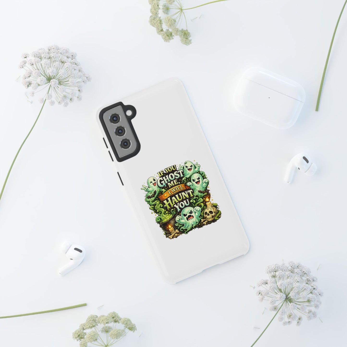 Spooky Ghost Phone Case — “If You Ghost Me I Will Haunt You” Protective iPhone Cover