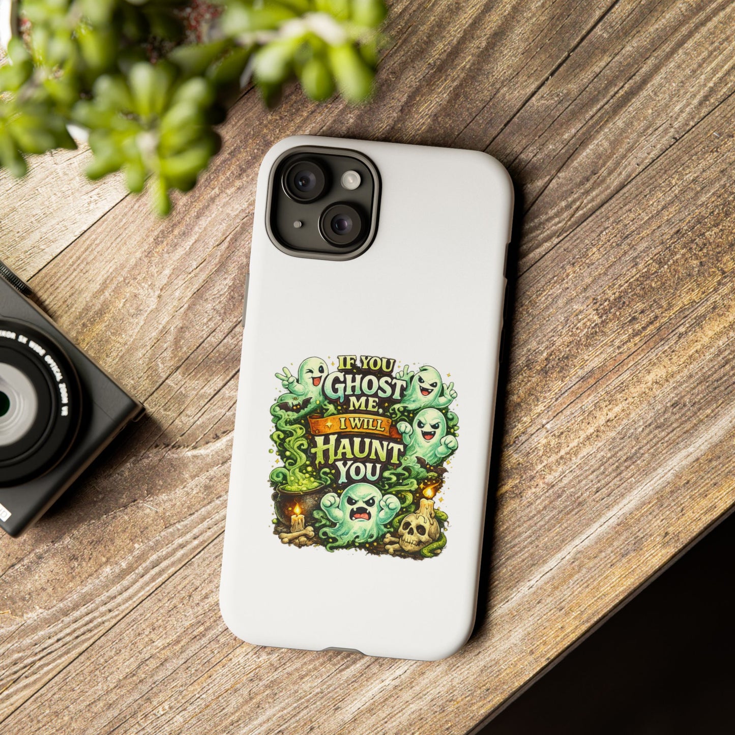 Spooky Ghost Phone Case — “If You Ghost Me I Will Haunt You” Protective iPhone Cover
