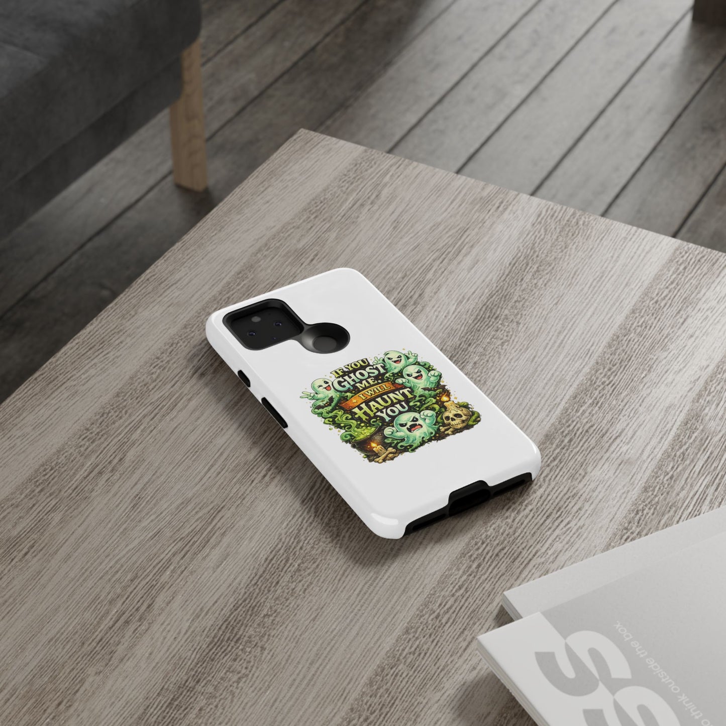 Spooky Ghost Phone Case — “If You Ghost Me I Will Haunt You” Protective iPhone Cover