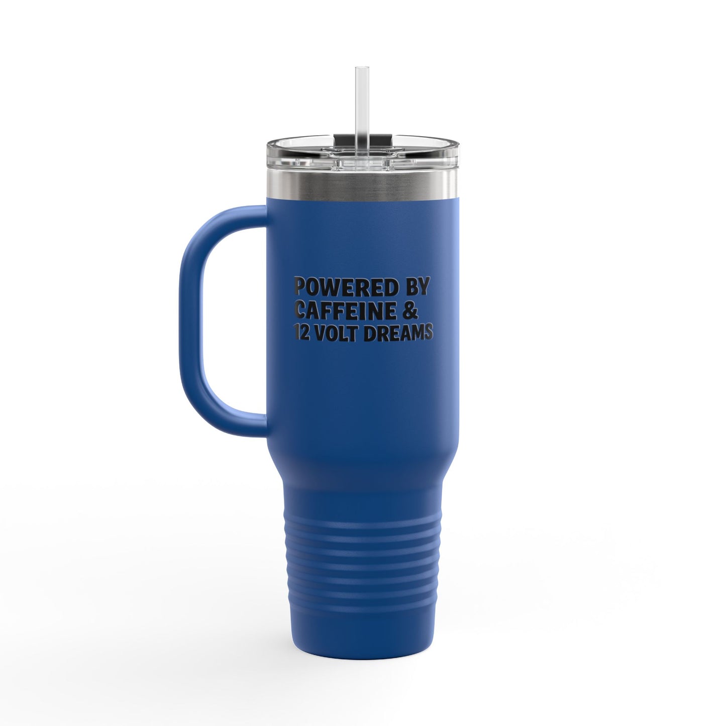 Powered By Caffeine & 12 volt Dreams 40oz Insulated Travel Mug