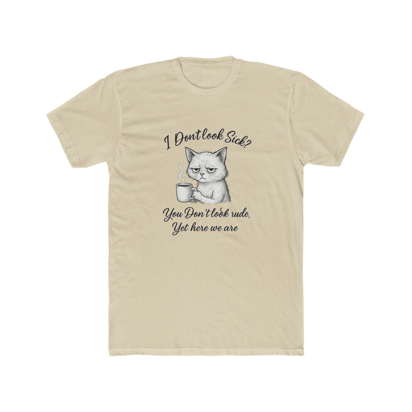 I Don’t Look Sick? You Don't Look Rude....