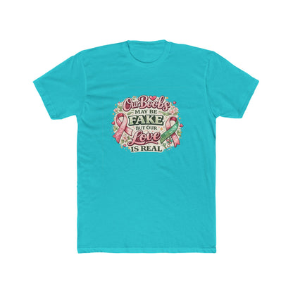 Our Boobs May Be Fake But Our Love Is Real - Breast Cancer Awareness Shirt