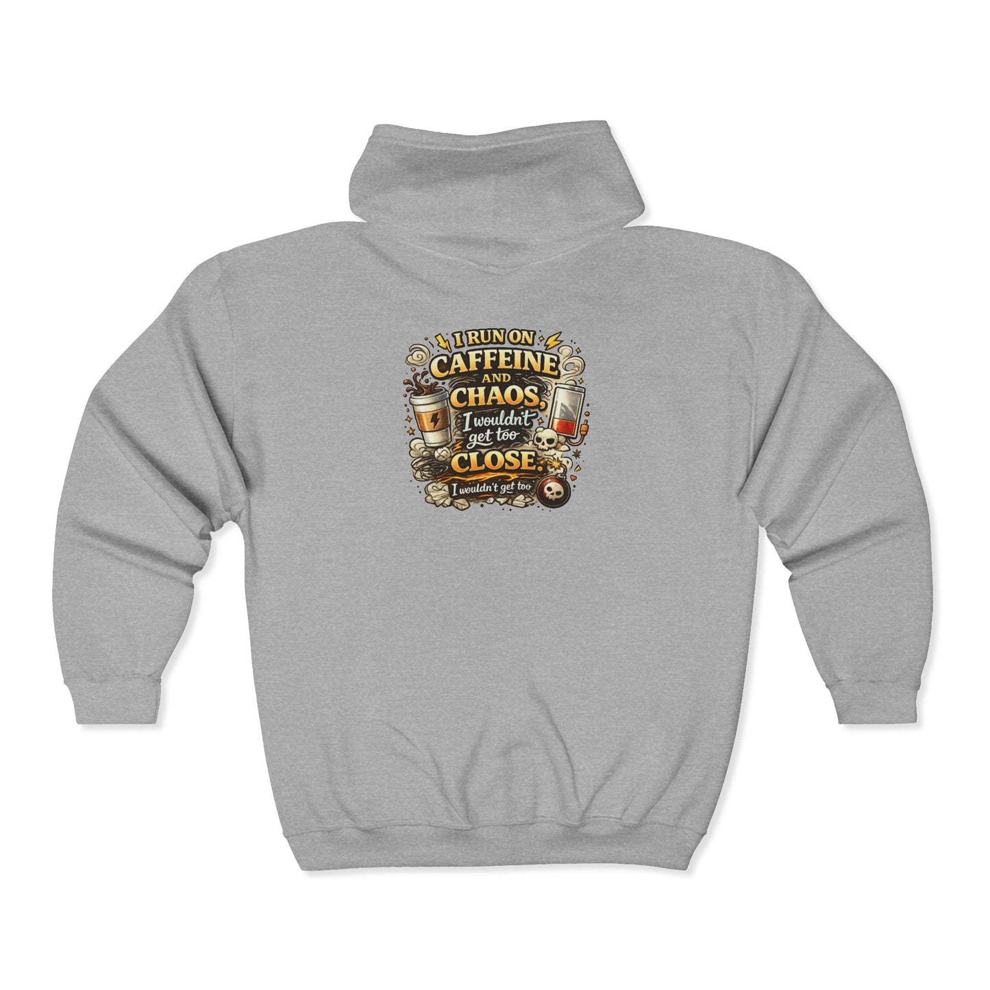I Run on Caffeine and Chaos - Full-Zip Hoodie