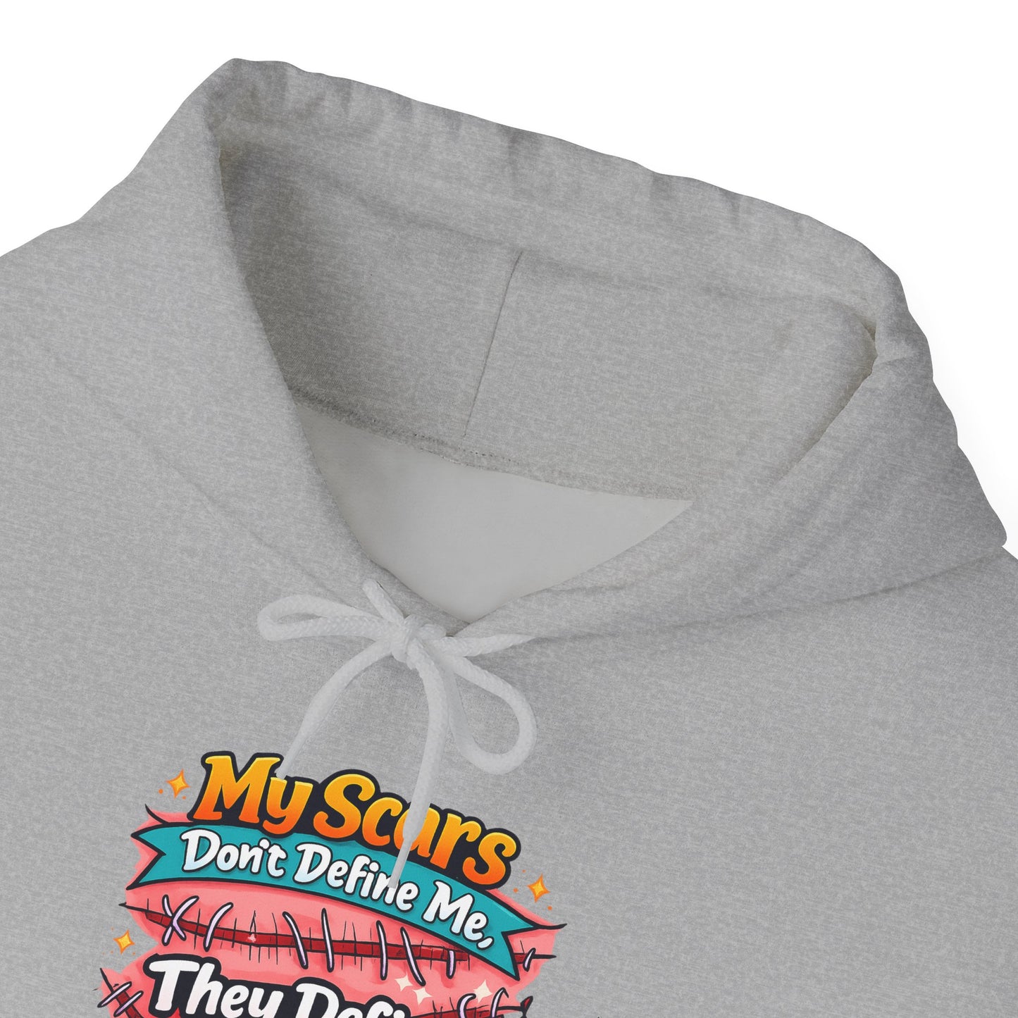 My Scars Don’t Define Me...... - Hoodie