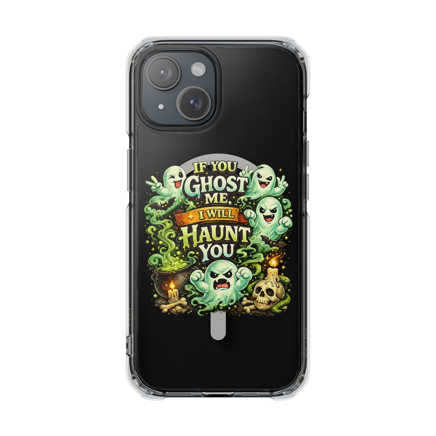 If You Ghost Me, I Will Haunt You - Clear Magnetic Phone Case