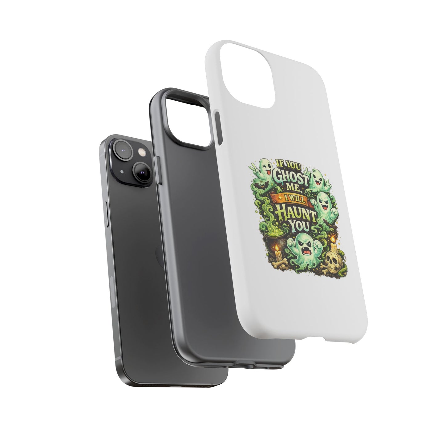 Spooky Ghost Phone Case — “If You Ghost Me I Will Haunt You” Protective iPhone Cover
