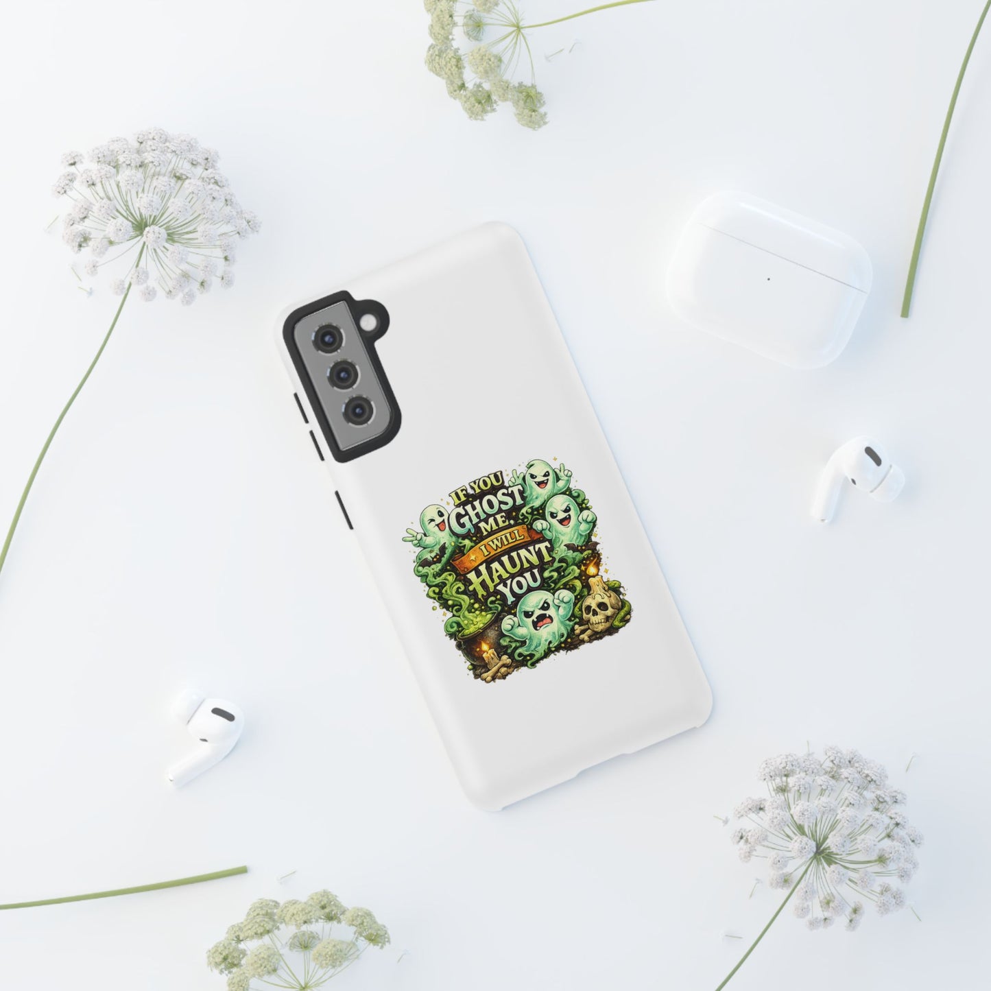 Spooky Ghost Phone Case — “If You Ghost Me I Will Haunt You” Protective iPhone Cover