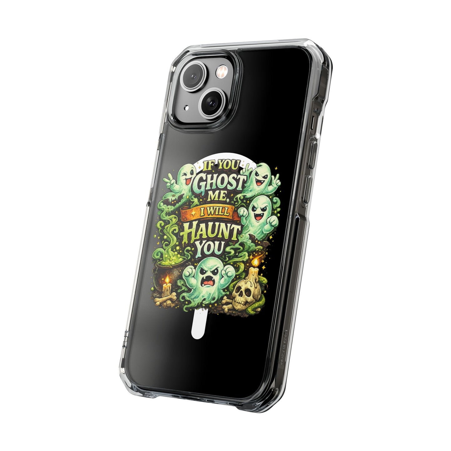 If You Ghost Me, I Will Haunt You - Clear Magnetic Phone Case