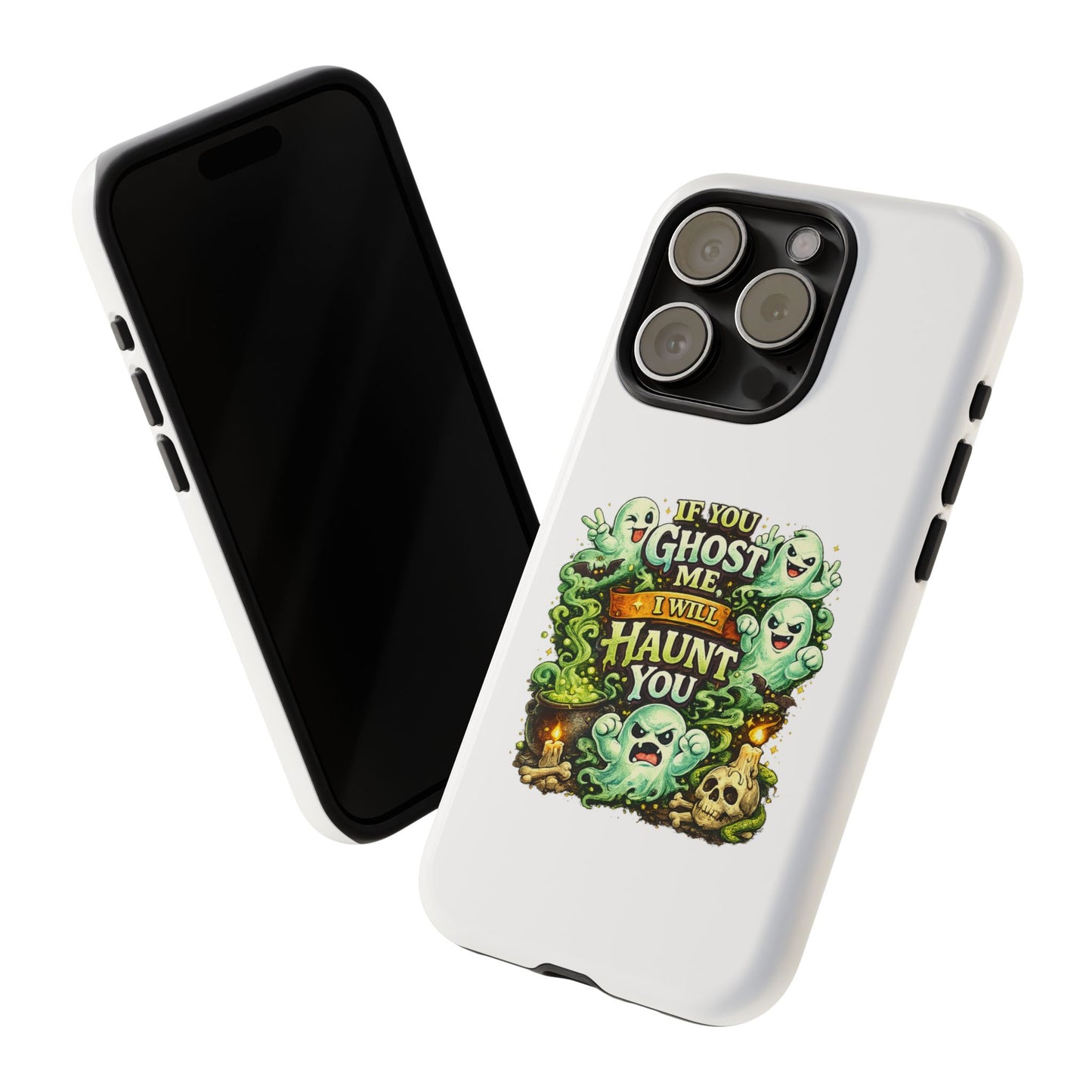 Spooky Ghost Phone Case — “If You Ghost Me I Will Haunt You” Protective iPhone Cover