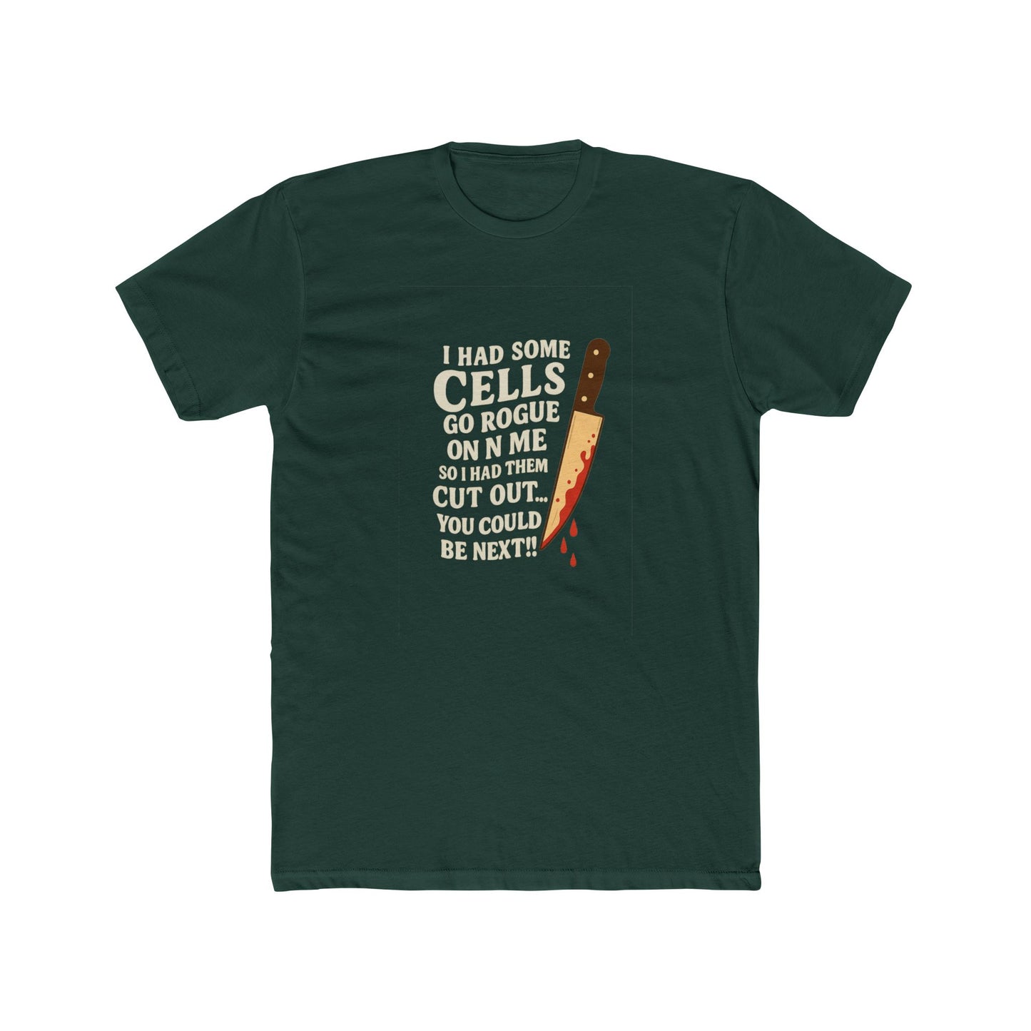 I Had Some Cells Go Rogue - Unisex Cotton Crew Tee