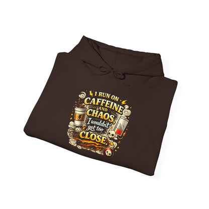 I Run on Caffeine And Chaos - Hooded