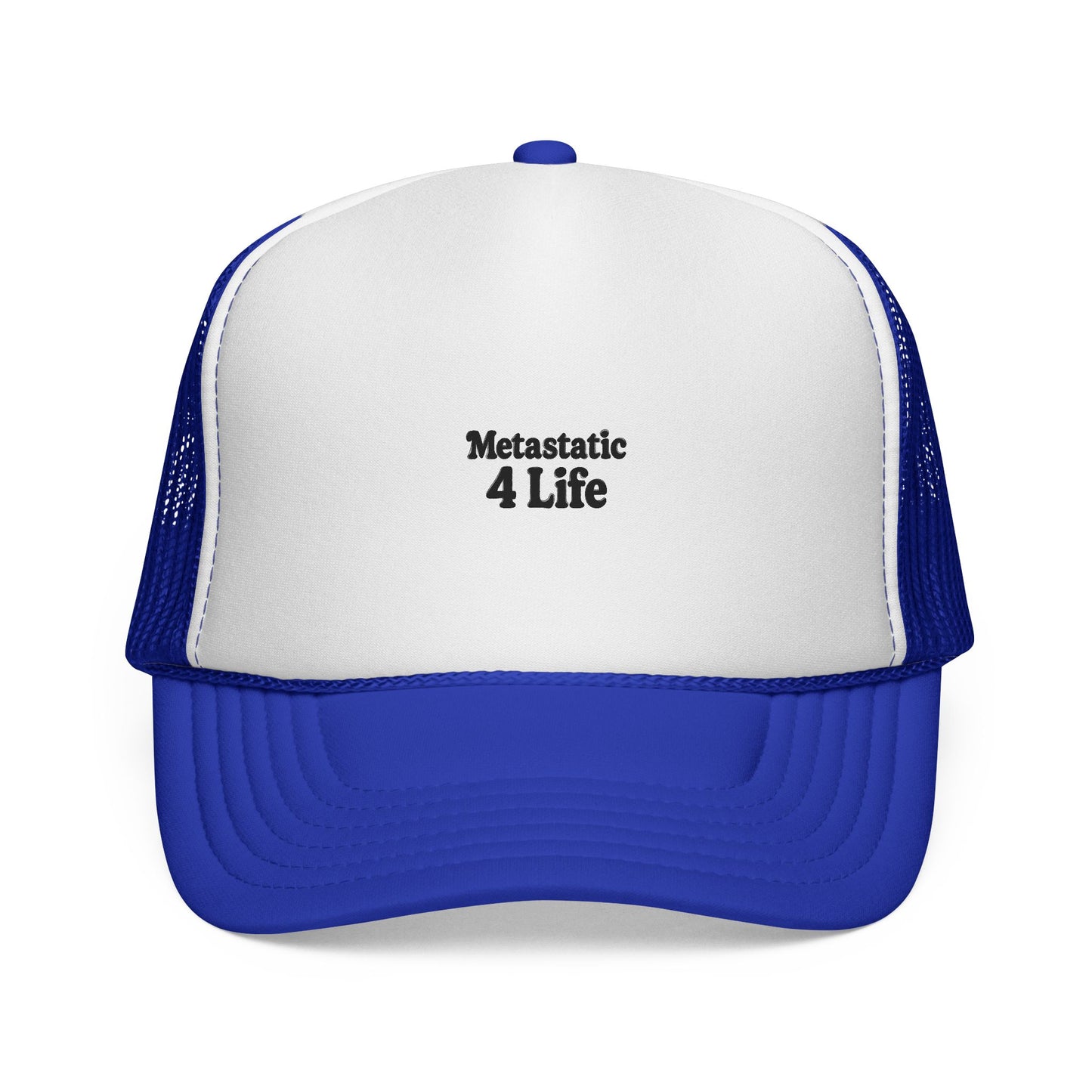 Metastatic 4 Life Trucker Hat