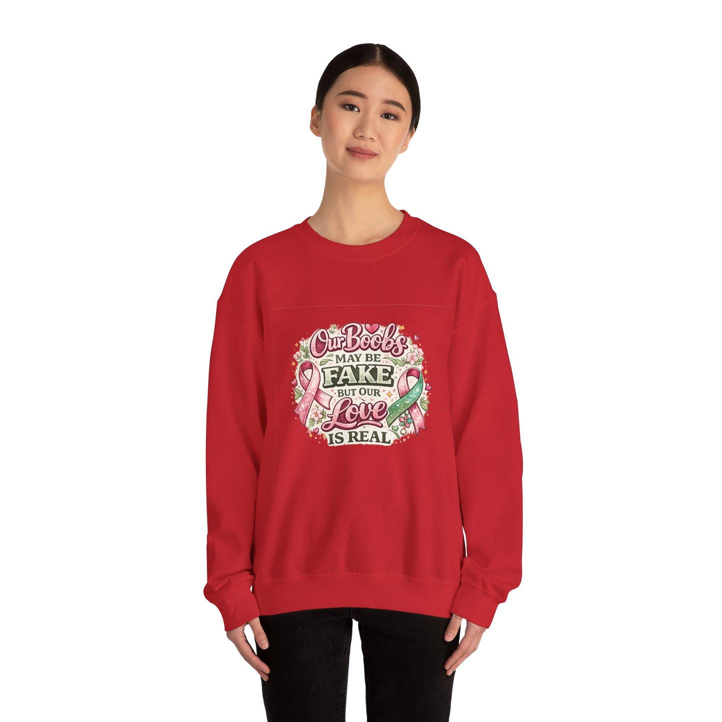Our Boobs May Be Fake But Our Love Is Real Breast Cancer Awareness Design - Crewneck Sweatshirt