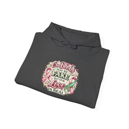 'Our Boobs May Be Fake But Our Love Is Real' Breast Cancer Awareness - Hoodie