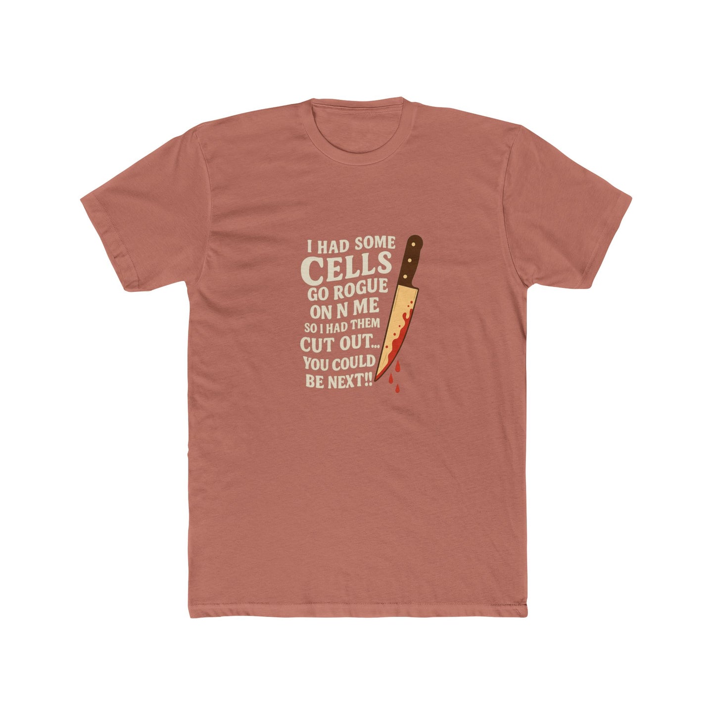 I Had Some Cells Go Rogue - Unisex Cotton Crew Tee