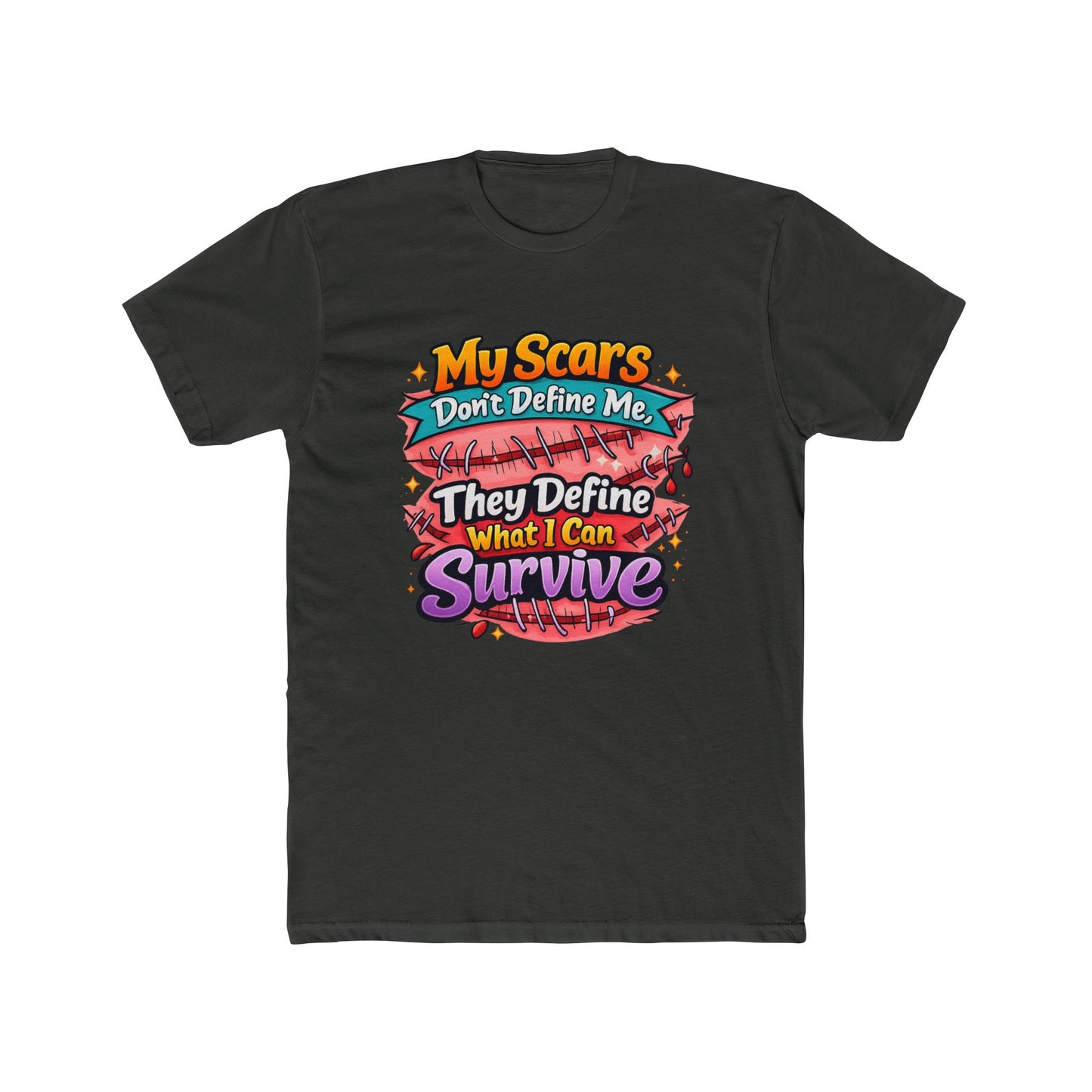 My Scars Don’t Define Me, They Define What I Can Survive - T‑Shirt