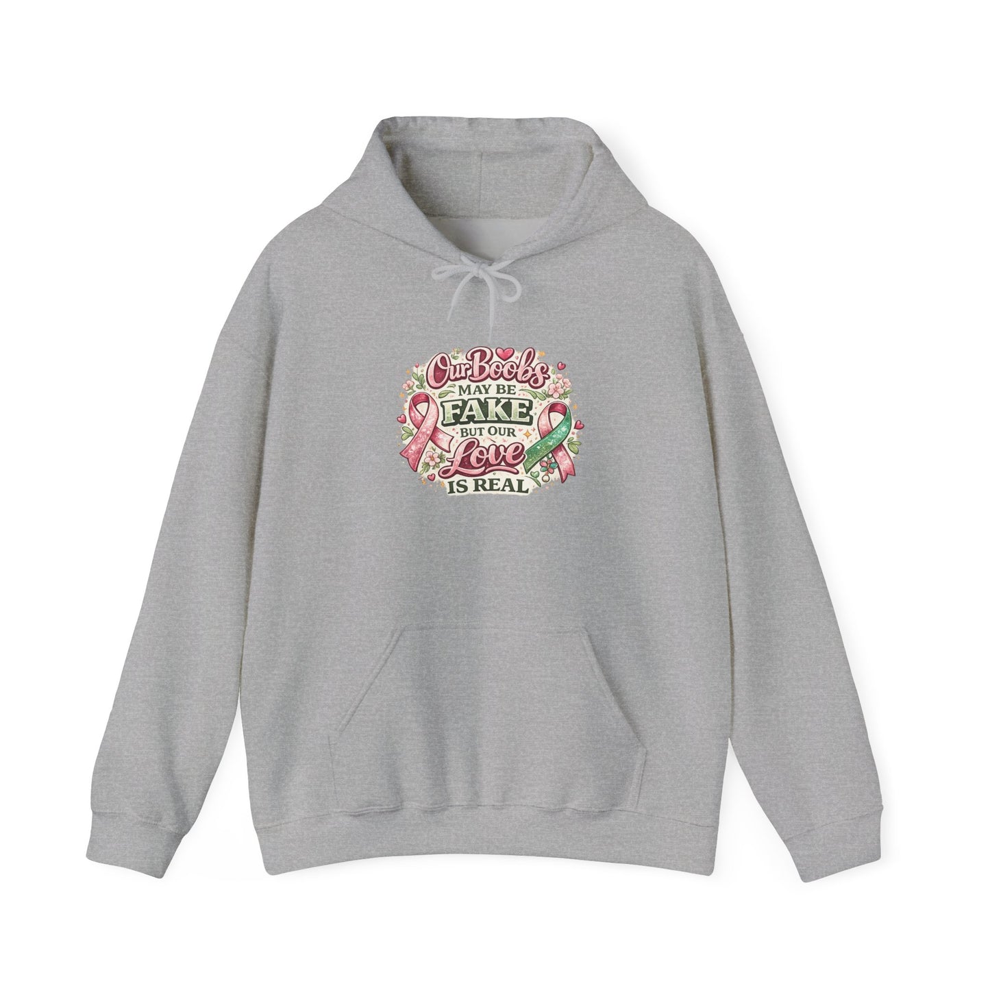 'Our Boobs May Be Fake But Our Love Is Real' Breast Cancer Awareness - Hoodie