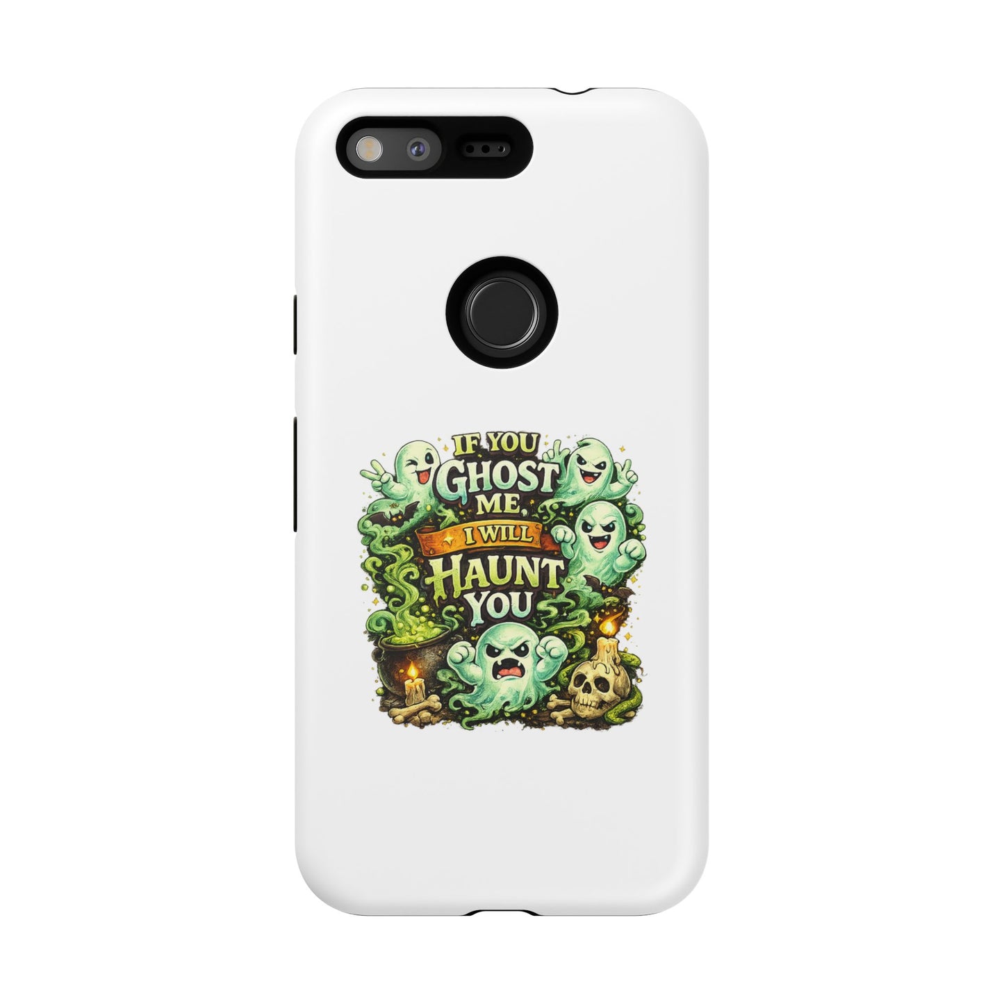 Spooky Ghost Phone Case — “If You Ghost Me I Will Haunt You” Protective iPhone Cover