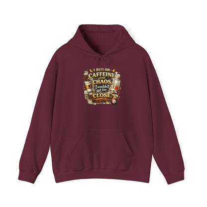 I Run on Caffeine And Chaos - Hooded